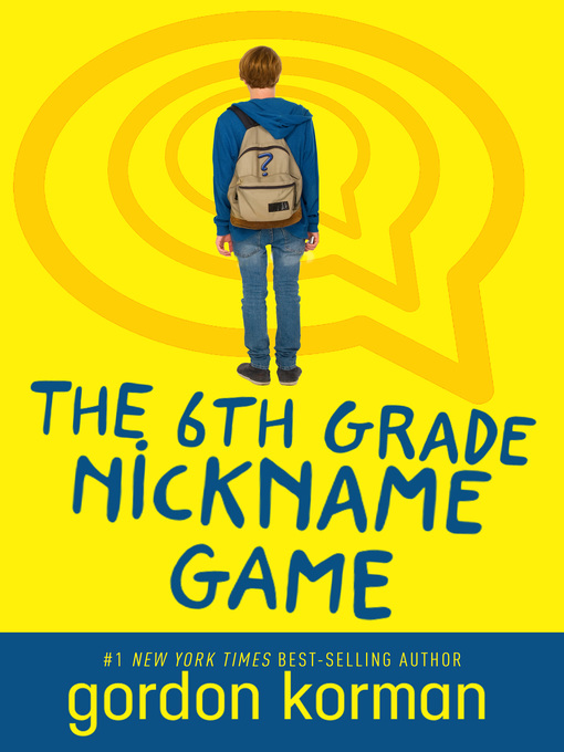 Title details for The 6th Grade Nickname Game by Gordon Korman - Available